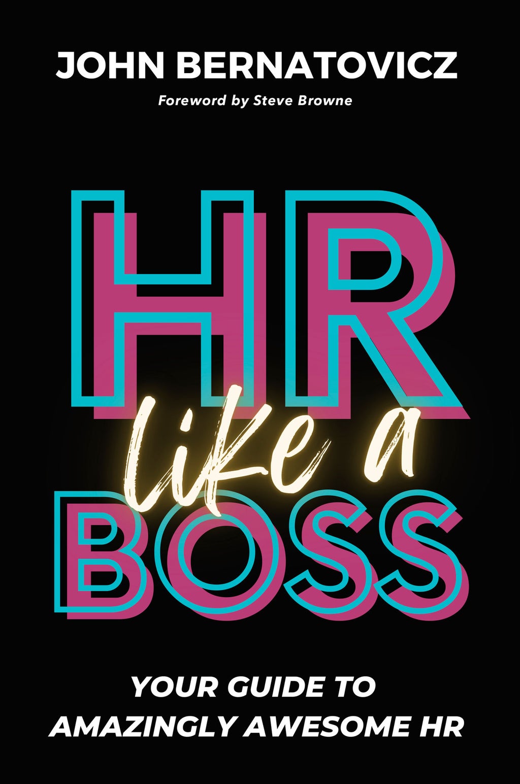 HR Like a Boss: Your Guide to Amazingly Awesome HR