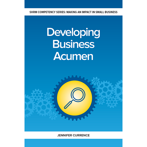 Developing Business Acumen: Making an Impact in Small Business HR