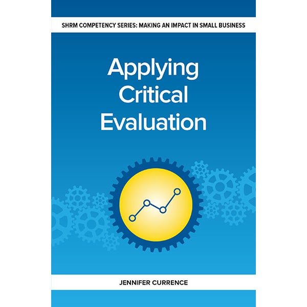 Applying Critical Evaluation (Making an Impact in Small Business HR)
