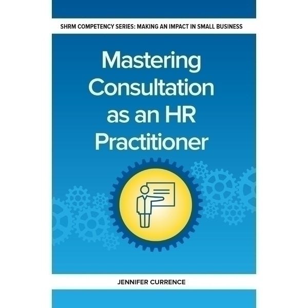 Mastering Consultation as an HR Practitioner (Making an Impact in Small Business HR)
