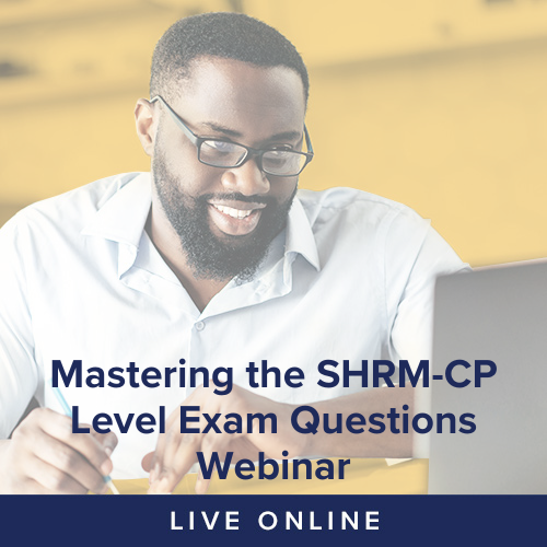 Mastering the SHRM-CP Level Exam Questions Webinar