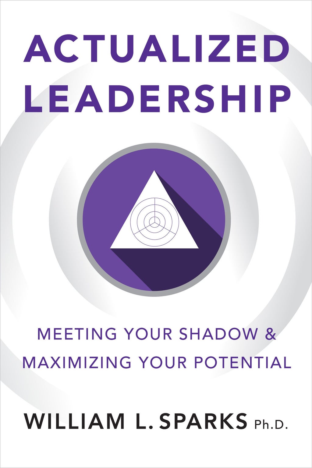 Actualized Leadership: Meeting Your Shadow & Maximizing Your Potential