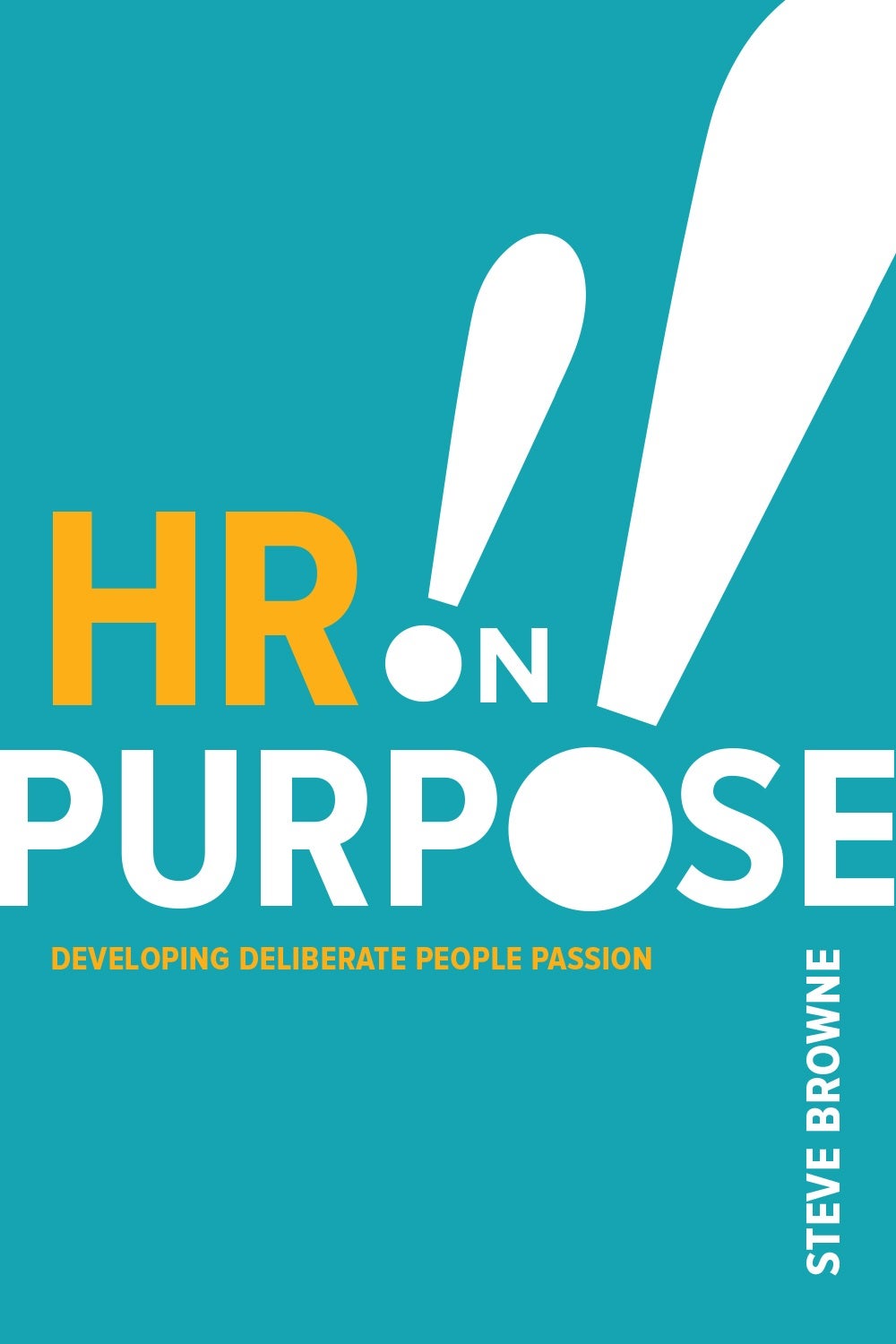 HR on Purpose: Developing Deliberate People Passion